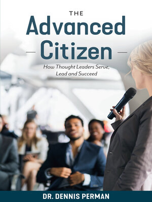 cover image of The Advanced Citizen: How Thought Leaders Serve, Lead and Succeed